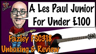 Video thumbnail for A Les Paul Junior For Under £100 - Fazley FSC318 Unboxing & Review by John Robson Guitarist
