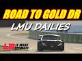 🔴 Le Mans Ultimate - Road To Gold DR Dailies + ELMS Champ Race