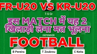 FR-U20 vs KR-U20 Football Dream11 Team prediction win