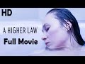A Higher Law 2021 Erotic Romance Thriller Full Movie HD