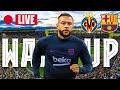 ?  VILLARREAL - BARÇA | WARM UP LIVE ⚽