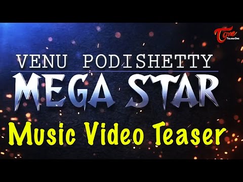 MEGA STAR | Music Video Teaser | Venu Podishetty | #OfficialMusicVideo