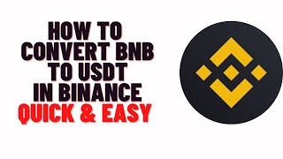 how to convert bnb to usdt in binance,how to convert usdt to bnb in binance mobile app