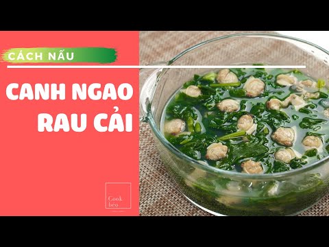 Cách nấu món canh ngao rau cải xanh đơn giản [NGON - SẠCH - ĐẸP]