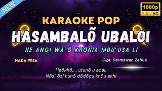 Download lagu Karaoke He Angi Wao Khonia Mbu'usali [Hasambalo Ubaloi) Nada Pria- by Gustav Remix mp3