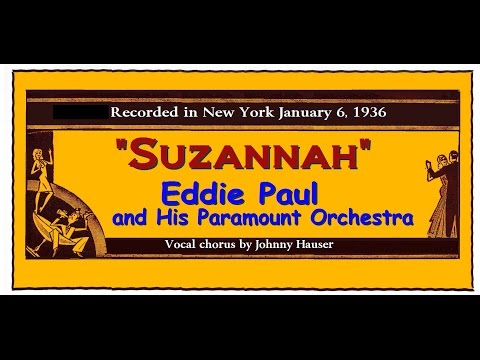 "Suzannah"  Eddie Paul and His Paramount Orchestra 1936