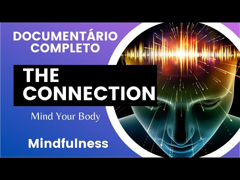 Documentário The Connection - Mind Your Body - Mindfulness #mindfulness #atençãoplena #meditação