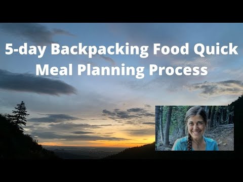 5-day Backpacking Food Quick Meal Planning Process