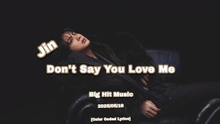 Download lagu 진 (Jin) 'Don't Say You Love Me' (Color Coded Lyrics) mp3 Download lagu 진 (Jin) 'Don't Say You Love Me' (Color Coded Lyrics) mp3