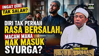 USTAZ AHMAD RIZAM - TIADA RASA BERSALAH, MACAM MANA NAK JUMPA ALLAH