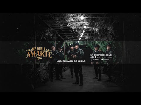 Me Duele Amarte - Los Bravos De Chile (Video Oficial)