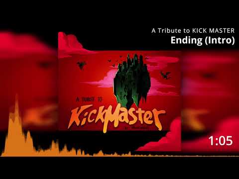 A Tribute to KICK MASTER: Track 1 - Ending (Intro)