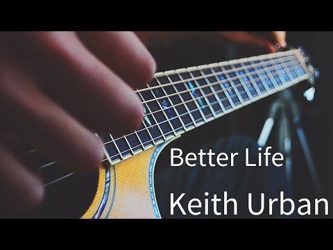 Better Life - Keith Urban