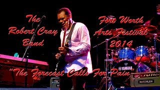 The Robert Cray Band - "The Forecast Calls For Pain" - Fort Worth, 04/11/2014