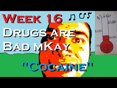 Week 16: Drugs are Bad mKay - 