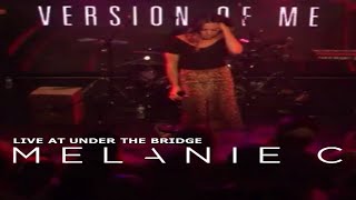 Melanie C - Live At Under The Bridge - 08 - Version Of Me