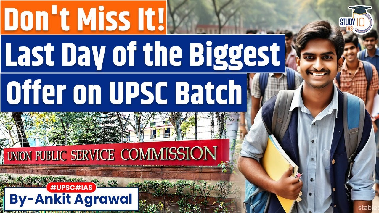 Last Day of the biggest offer on UPSC Batch | Ankit Agrawal Study IQ