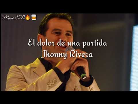 El dolor de una partida - Jhonny Rivera (Letra)