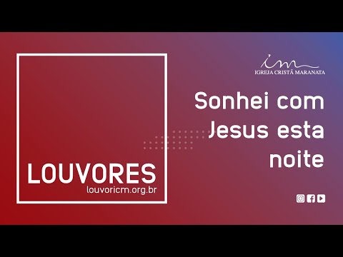 Sonhei Com Jesus Esta Noite - Igreja Cristã…