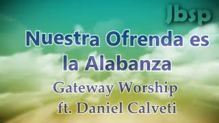 Nuestra Ofrenda Es la Alabanza