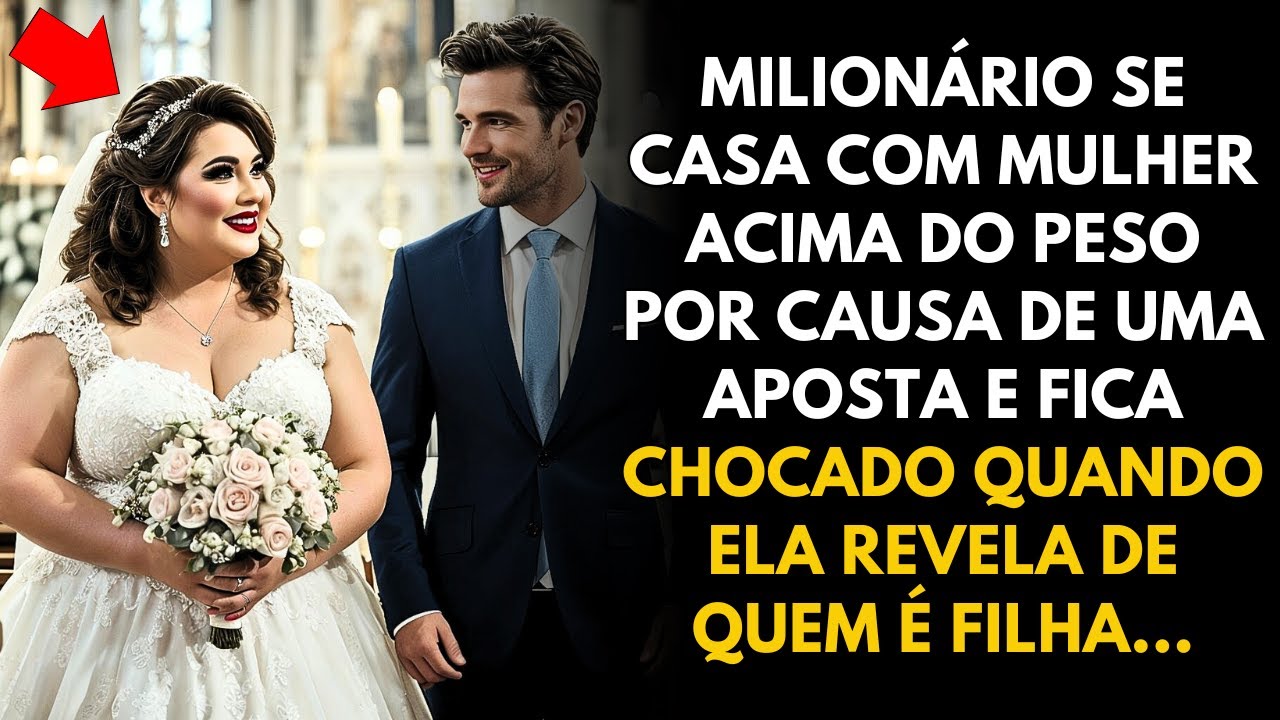 MILIONÁRIO SE CASA COM MULHER OBESA POR CONTA DE UMA APOSTA E FICA SURPRESO QUANDO ELA...