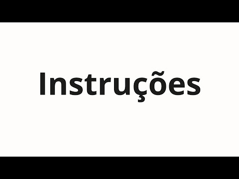 How to pronounce Instruções