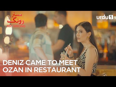 Deniz came to meet Ozan in restaurant | Best Moments | Mr. Wrong | Bay Yanlis