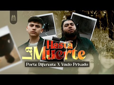 Porte Diferente - Hasta La Muerte ft. Vuelo Privado [Official Video]