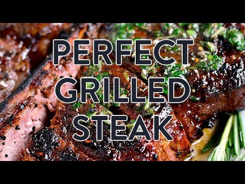 Perfect Grilled Steak - FOOL PROOF STEAK RECIPE