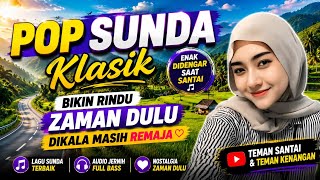 Download lagu POP SUNDA PALING MERDU 🌿 Matak Waas Inget Keur Lajang | Lagu Sunda Nostalgia mp3