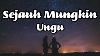 Download lagu Sejauh Mungkin - Ungu || LIRIK mp3