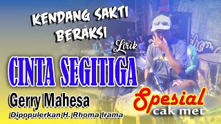 Download lagu kendang sakti cak met beraksi lagi 'CINTA SEGITIGA' LIRIK - GERRY MAHESA NEW PALLAPA mp3