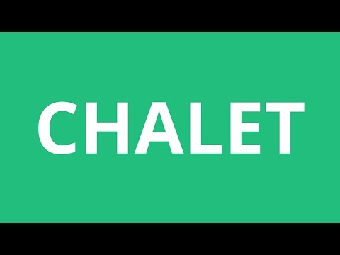How To Pronounce Chalet - Pronunciation Academy
