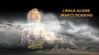 Marty Robbins  ~ I Walk Alone