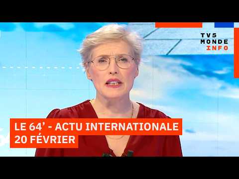 Le 64' - L'actualité internationale du vendredi 20 février 2026 - TV5MONDE
