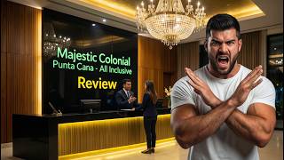 Don't Book Majestic Colonial Punta Cana | Honest Review | Problems