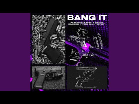 BANG IT