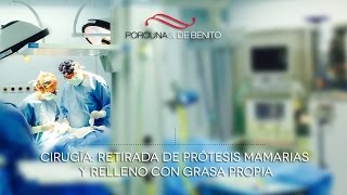 Cirugía: retirada de prótesis mamarias y relleno con grasa propia
