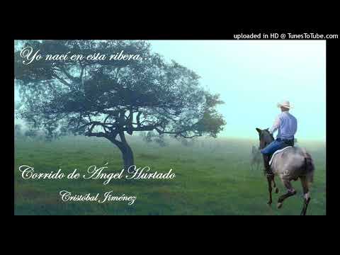 Corrido de Ángel Hurtado - Cristóbal Jiménez.
