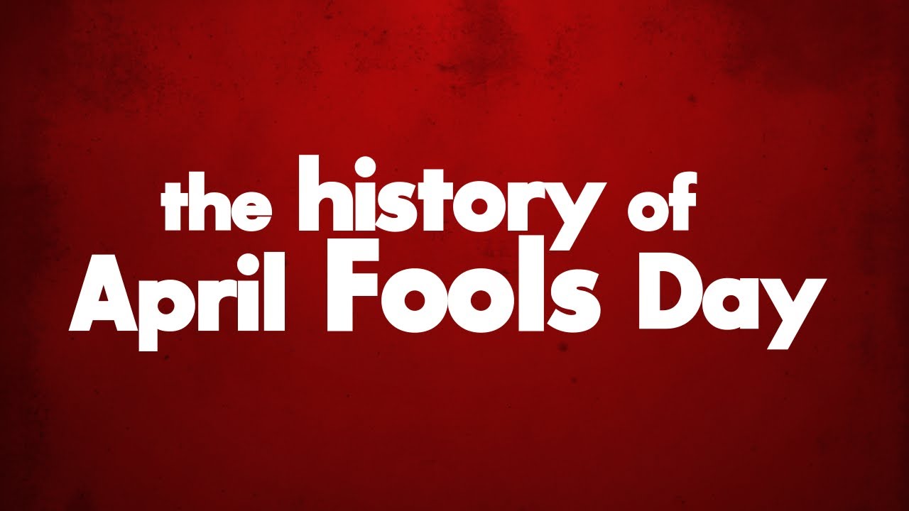 Watch The History Of April Fools Day