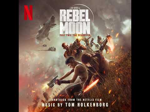 Rebel Moon – Part Two: The Scargiver Soundtrack | We Make Ourselves a Place Apart - Tom Holkenborg |