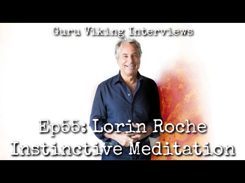 Ep55: Instinctive Meditation - Lorin Roche
