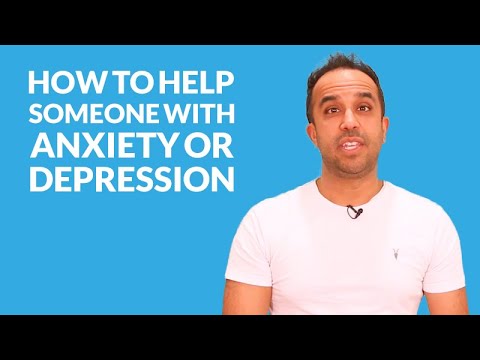 How To Help Someone With Anxiety or Depression