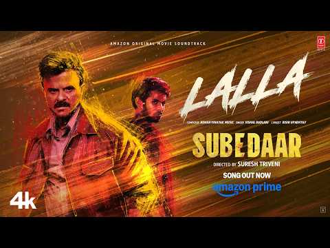 Subedaar: Lalla (gana) | Anil Kapoor | Vishal  Dadlani | Rohan Vinayak 