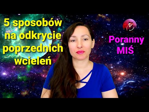 5 sposobów na odkrycie poprzednich wcieleń (Poranny MIŚ)