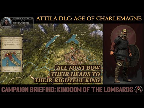 [Campaign Briefing]: Total War: Atilla - Age of Charlemagne - Kingdom of the Lombards