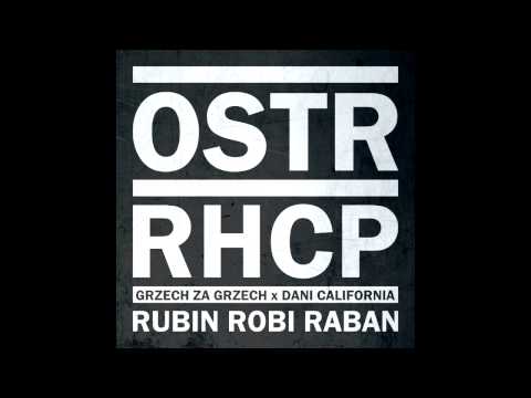 O.S.T.R. x RED HOT CHILI PEPPERS (Rubin Robi Raban blend)