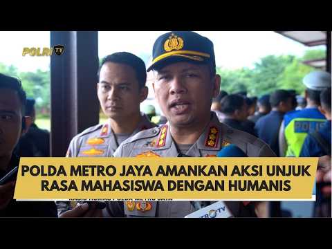 POLDA METRO JAYA AMANKAN AKSI UNJUK RASA MAHASISWA DENGAN HUMANIS