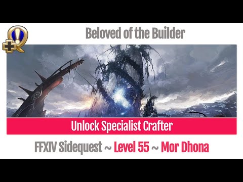 FFXIV Unlock Specialist Crafter Level 55 - Beloved of the Builder - Heavensward
