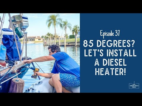 Installing a Diesel Heater in Our Sailboat | Episode 37 Alberg 30 Refit
